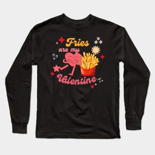 funny French Fries are My Valentine Fry Lover Valentines Day Long Sleeve T-Shirt